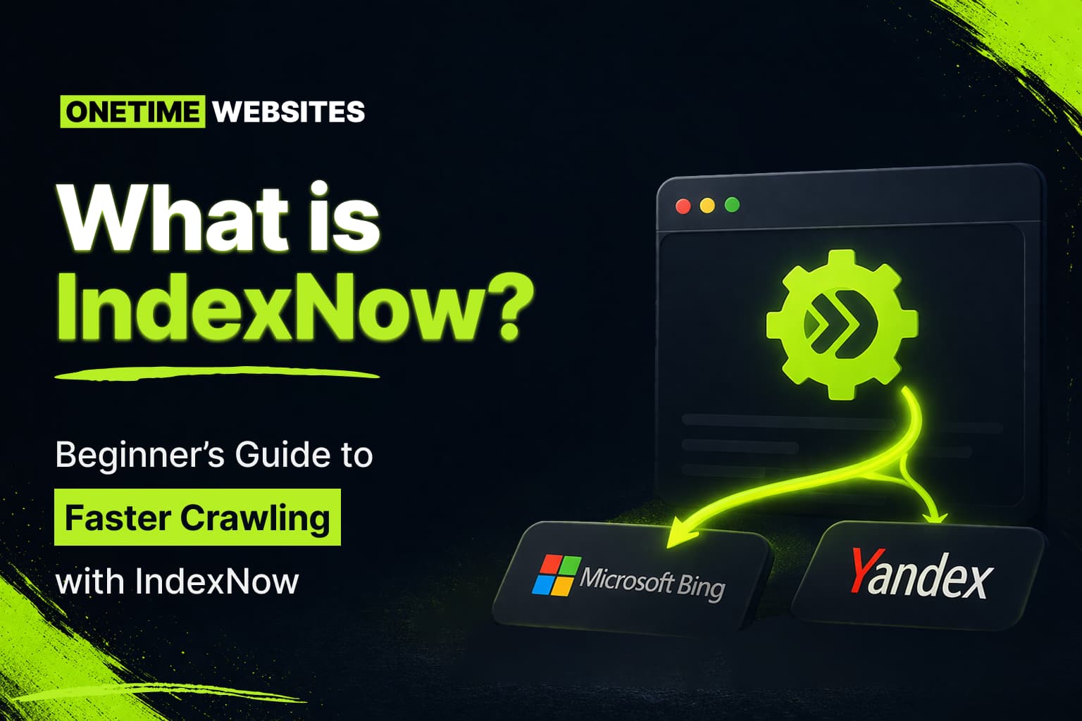 What Is IndexNow? A Beginner’s Guide to Faster Crawling with IndexNow